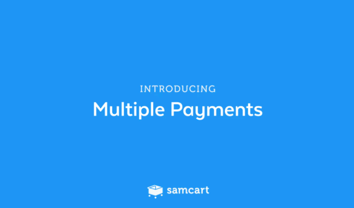 How-to-Offer-Multiple-Payments-Options-on-Your-Checkout-Page - How to use SamCart